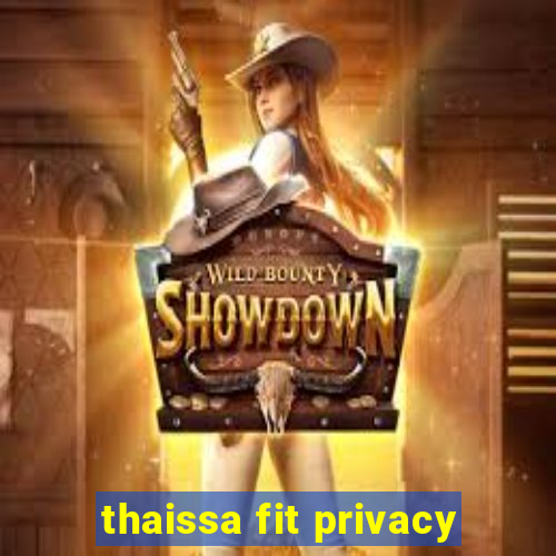 thaissa fit privacy